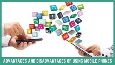 ADVANTAGES AND DISADVANTAGES OF USING MOBILE PHONES