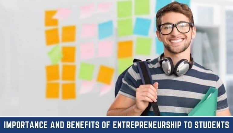Importance and Benefits of Entrepreneurship to Students