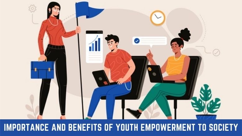 Importance and Benefits of Youth Empowerment to Society