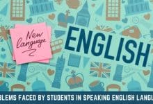 PROBLEMS FACED BY STUDENTS IN SPEAKING ENGLISH LANGUAGE