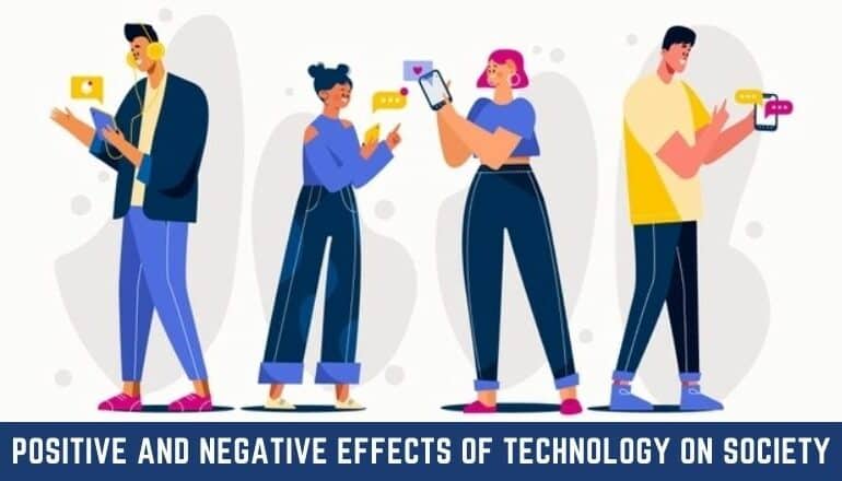 Positive and Negative Effects of Technology on Society