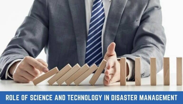 Role of Science and Technology in Disaster Management