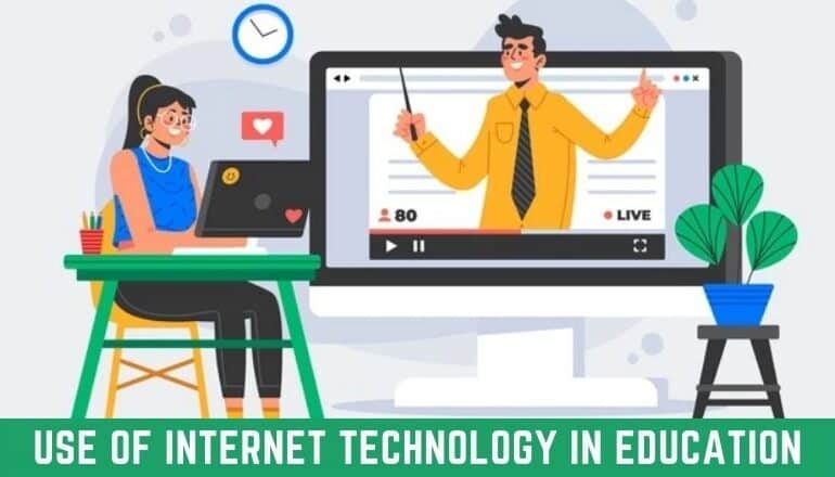 Use of Internet Technology in Education