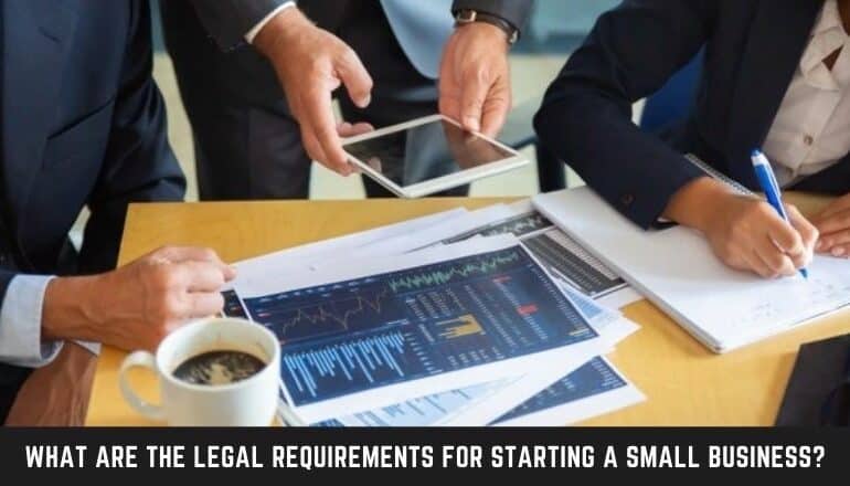 What are the Legal Requirements for Starting a Small Business