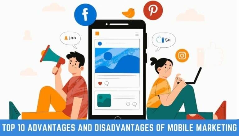 Advantages and Disadvantages of Mobile Marketing