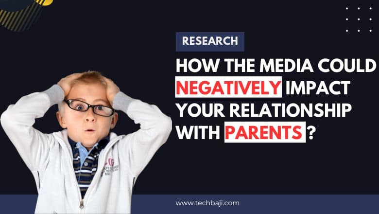 How the Media could Negatively Impact your Relationship with Parents